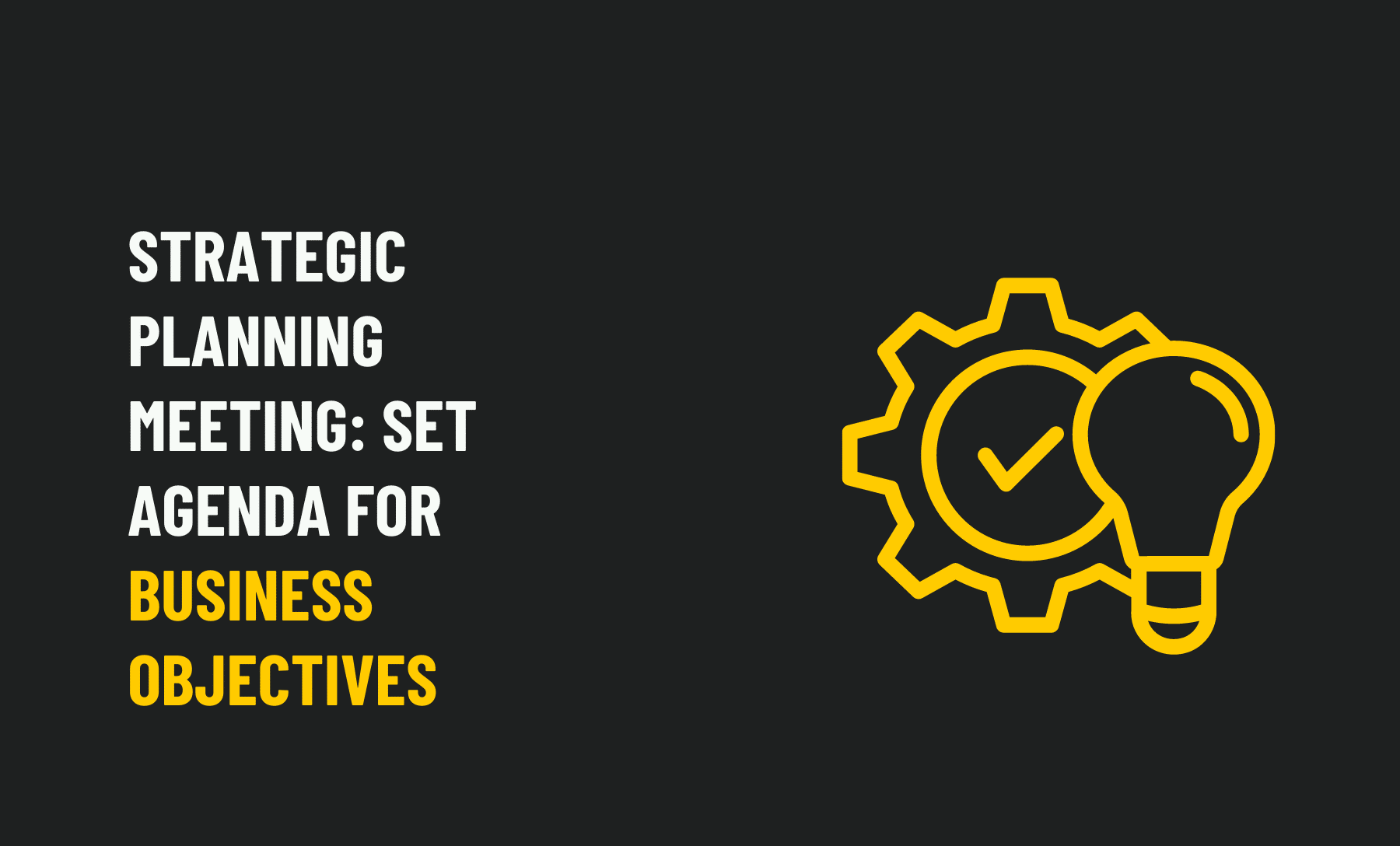 Strategic Planning Meeting: Set Agenda for Business Objectives