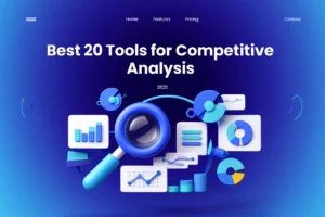 Best 20 Tools for Competitive Analysis in 2025